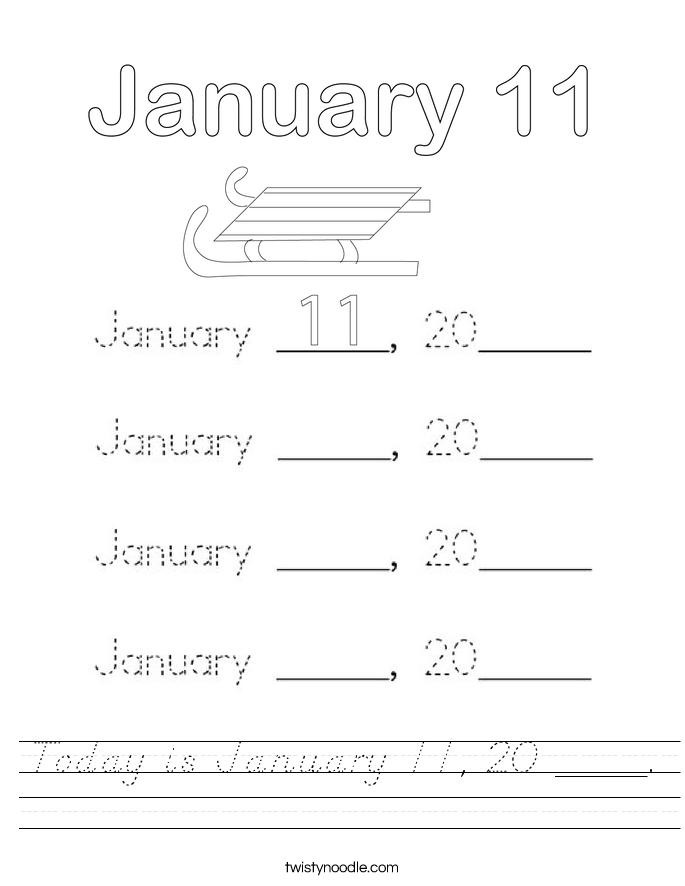 Today is January 11, 20 ____. Worksheet