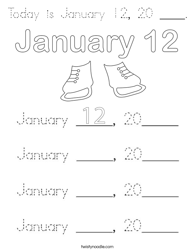 Today is January 12, 20 ____. Coloring Page
