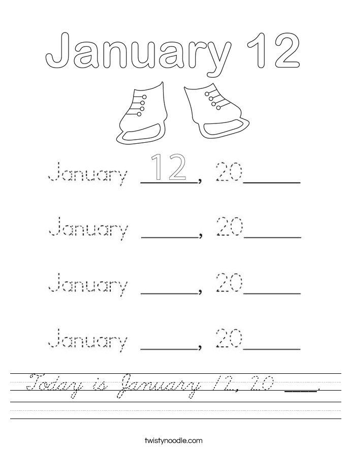 Today is January 12, 20 ____. Worksheet