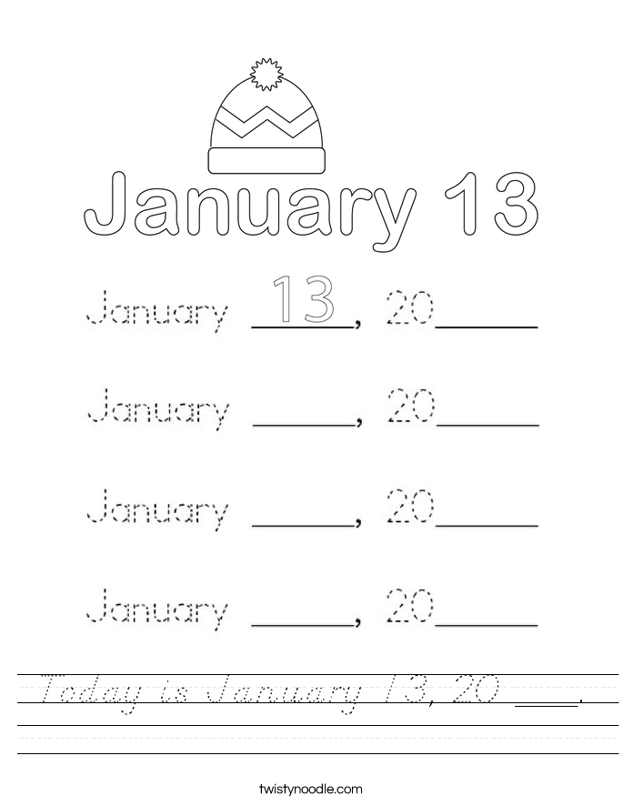 Today is January 13, 20 ___. Worksheet