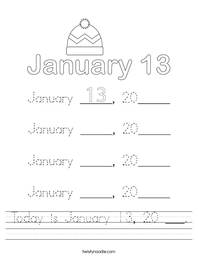 Today is January 13, 20 ___. Worksheet