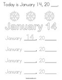Today is January 14, 20 ___ Coloring Page