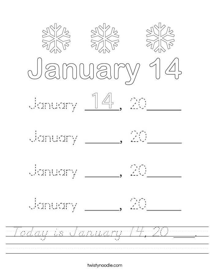 Today is January 14, 20 ___. Worksheet