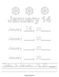 Today is January 14, 20 ___. Worksheet