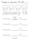 Today is January 15, 20 ___ Coloring Page