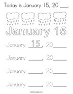 Today is January 15, 20 ___ Coloring Page
