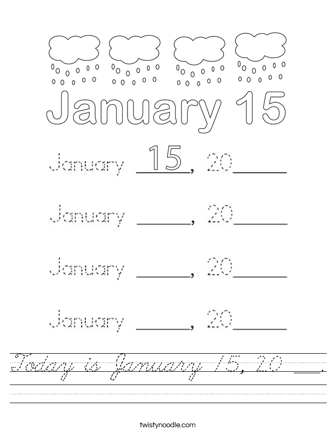 Today is January 15, 20 ___. Worksheet