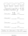 Today is January 15, 20 ___. Worksheet