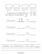 Today is January 15, 20 ___ Handwriting Sheet