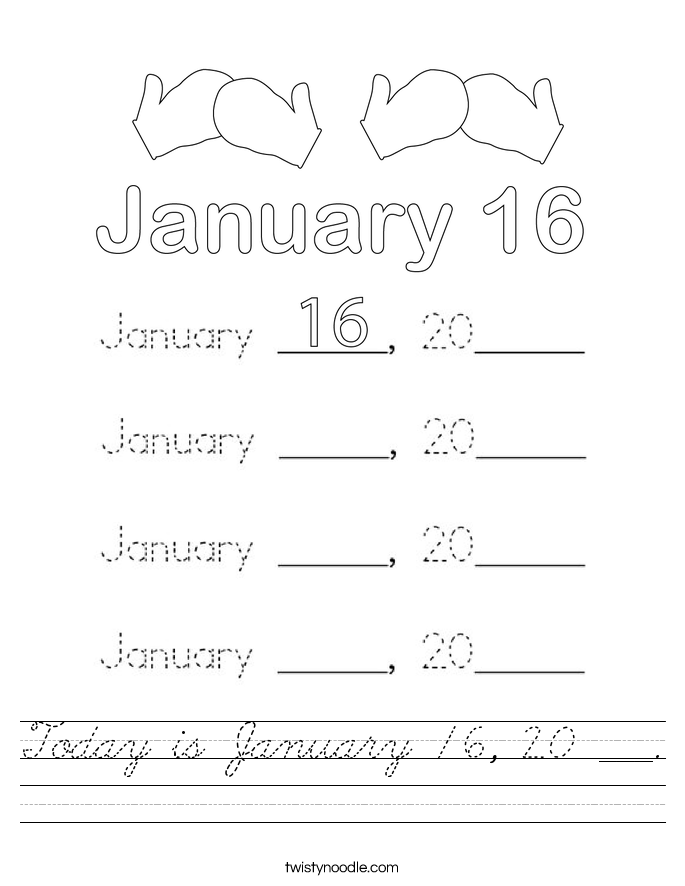 Today is January 16, 20 ___. Worksheet