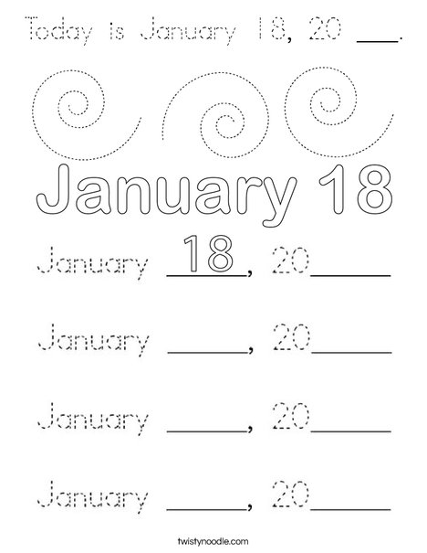 Today is January 18, 20 ___. Coloring Page