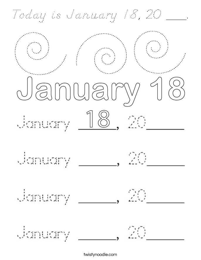 Today is January 18, 20 ___. Coloring Page