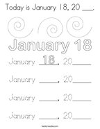 Today is January 18, 20 ___ Coloring Page