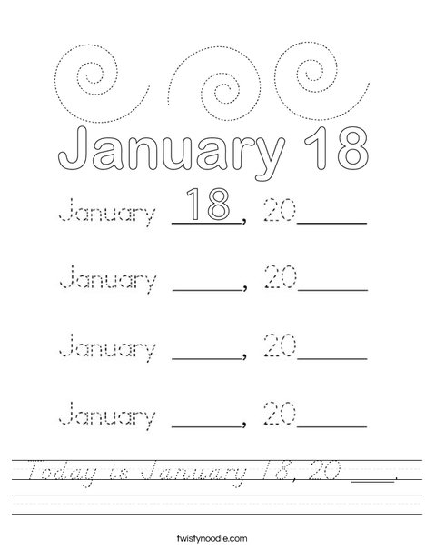 Today is January 18, 20 ___. Worksheet