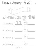 Today is January 19, 20 ___ Coloring Page