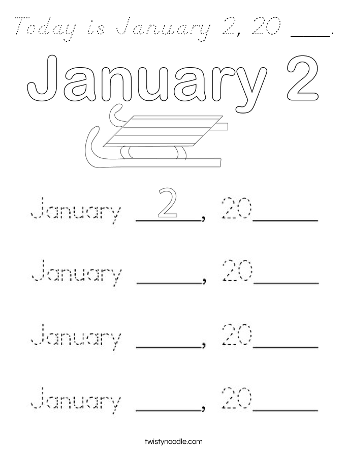 Today is January 2, 20 ___. Coloring Page
