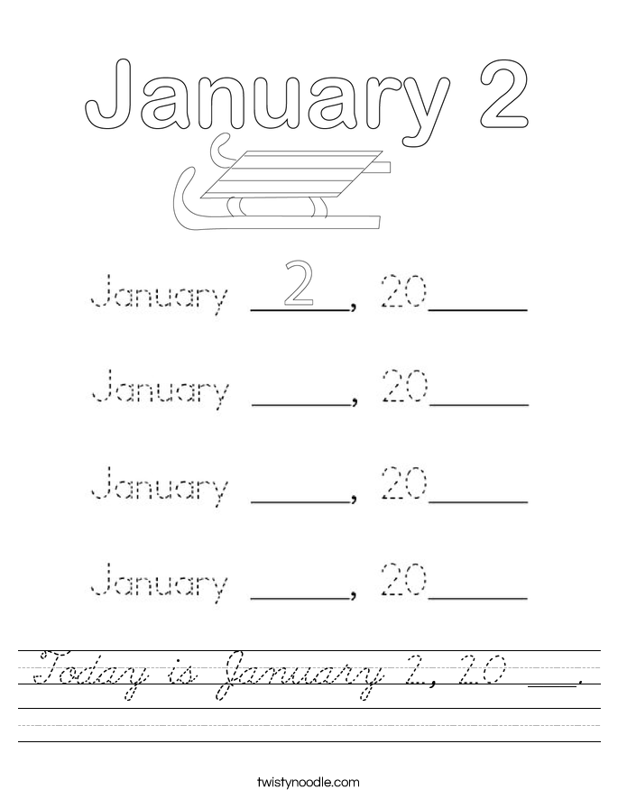 Today is January 2, 20 ___. Worksheet