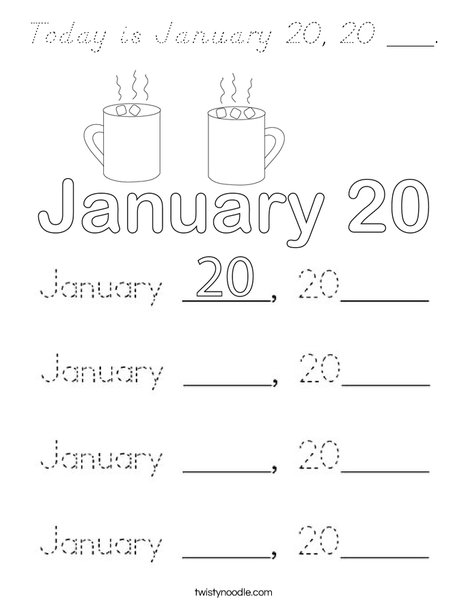 Today is January 20, 20 ___. Coloring Page