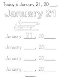 Today is January 21, 20 ___ Coloring Page