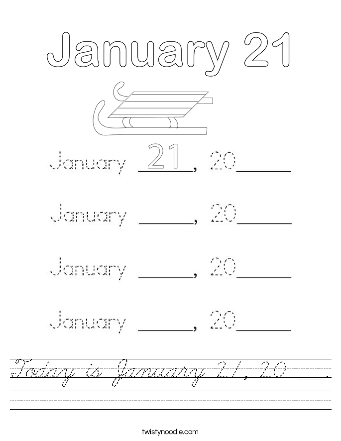 Today is January 21, 20 ___. Worksheet