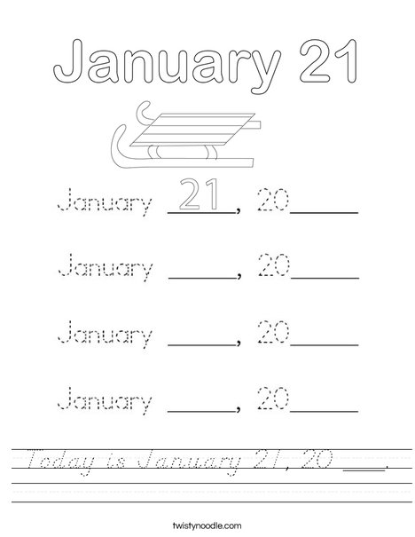 Today is January 21, 20 ___. Worksheet