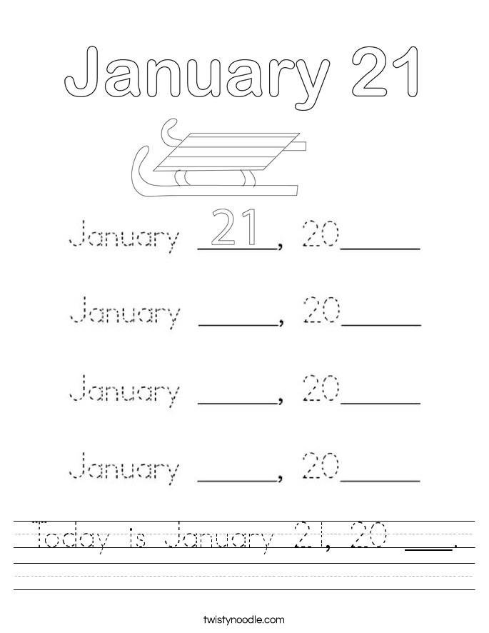 Today is January 21, 20 ___. Worksheet