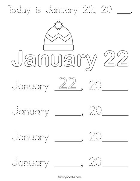 Today is January 22, 20 ___. Coloring Page