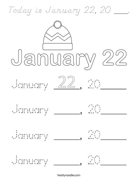 Today is January 22, 20 ___. Coloring Page
