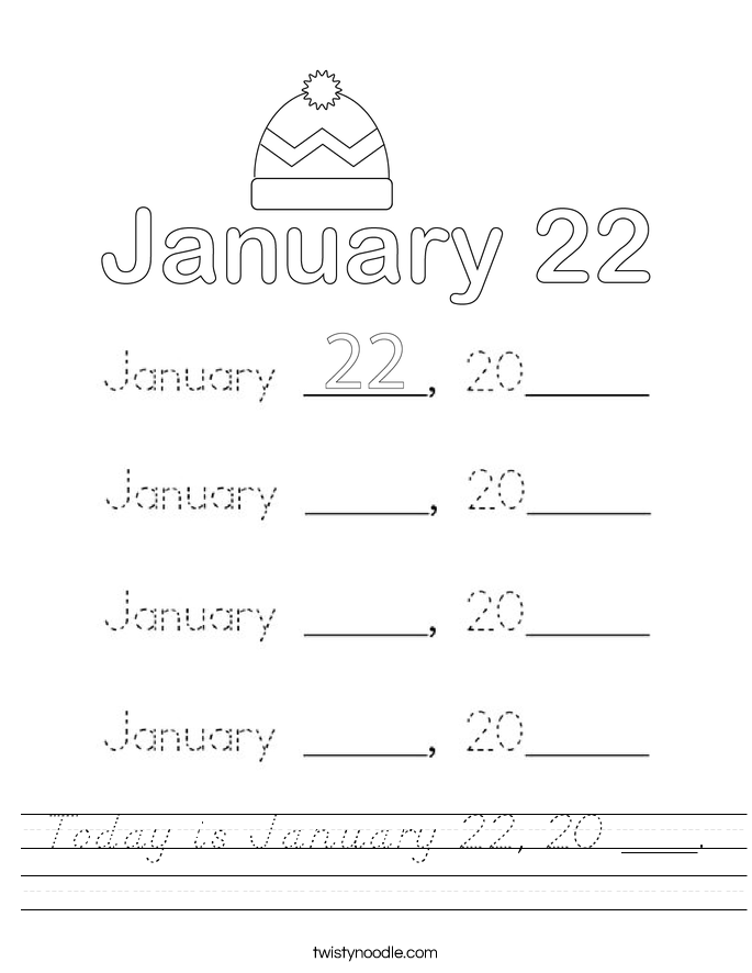 Today is January 22, 20 ___. Worksheet