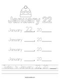 Today is January 22, 20 ___. Worksheet