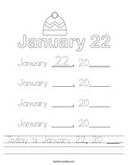 Today is January 22, 20 ___ Handwriting Sheet