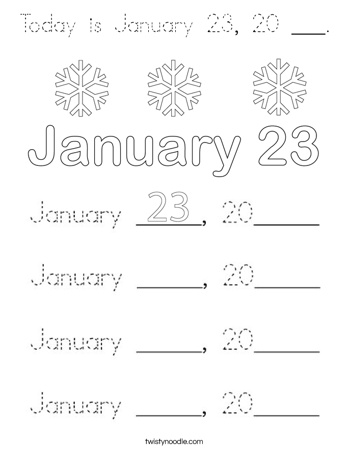 Today is January 23, 20 ___. Coloring Page