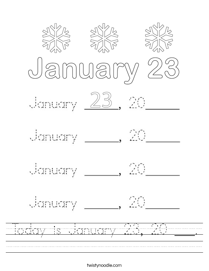 Today is January 23, 20 ___. Worksheet