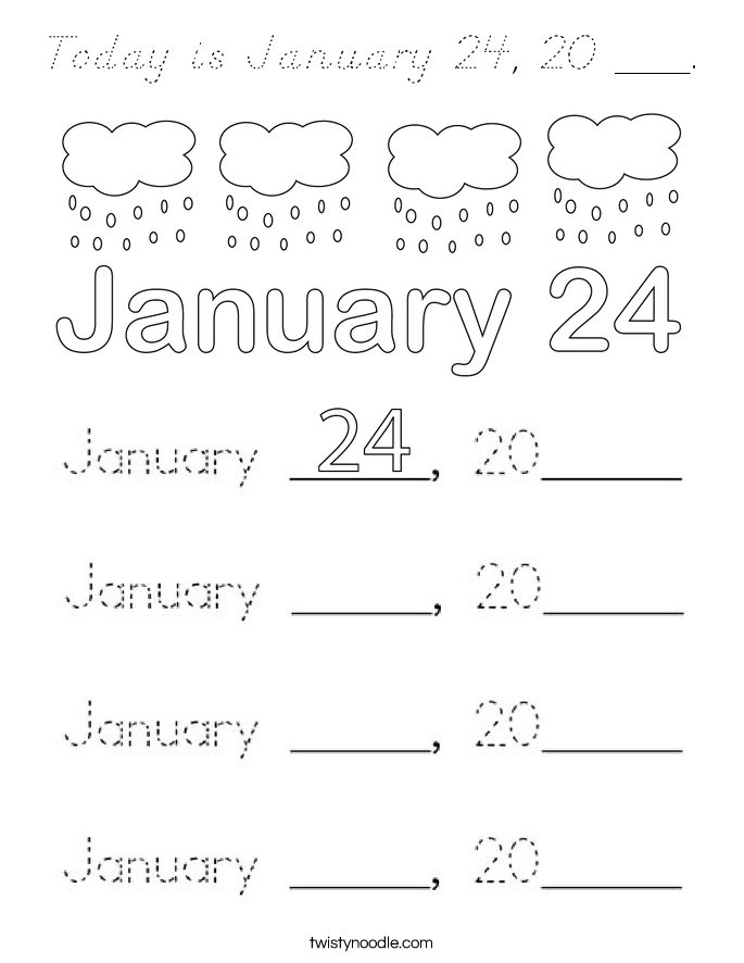 Today is January 24, 20 ___. Coloring Page