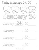 Today is January 24, 20 ___ Coloring Page