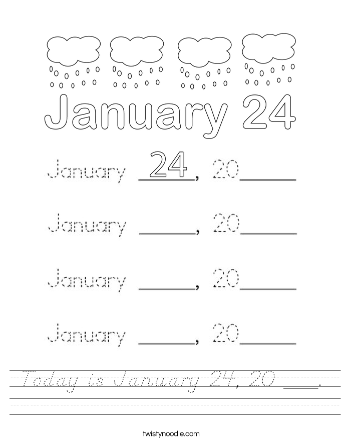 Today is January 24, 20 ___. Worksheet