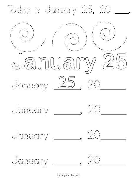 Today is January 25, 20 ___. Coloring Page