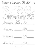 Today is January 25, 20 ___ Coloring Page