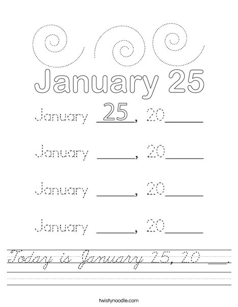 Today is January 25, 20 ___. Worksheet