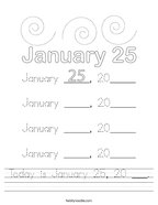 Today is January 25, 20 ___ Handwriting Sheet