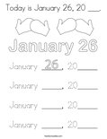 Today is January 26, 20 ___. Coloring Page