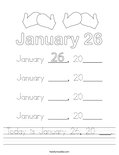 Today is January 26, 20 ___. Worksheet