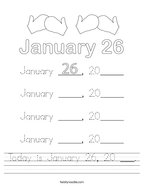 Today is January 26, 20 ___ Handwriting Sheet