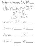 Today is January 27, 20 ___ Coloring Page