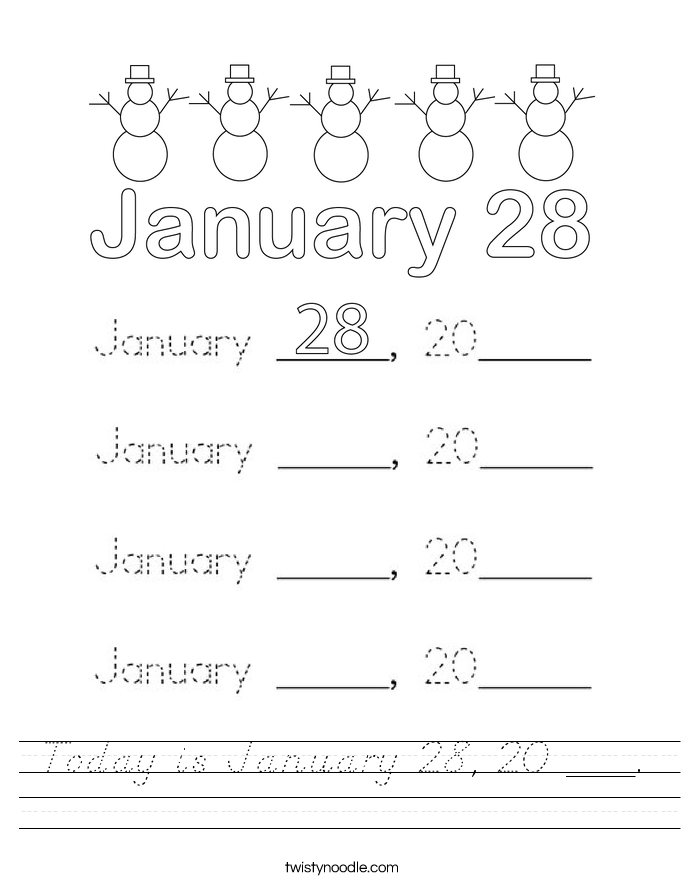 Today is January 28, 20 ___. Worksheet