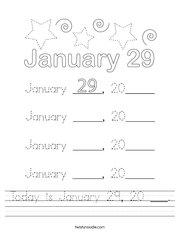 Today is January 29, 20 ___ Handwriting Sheet