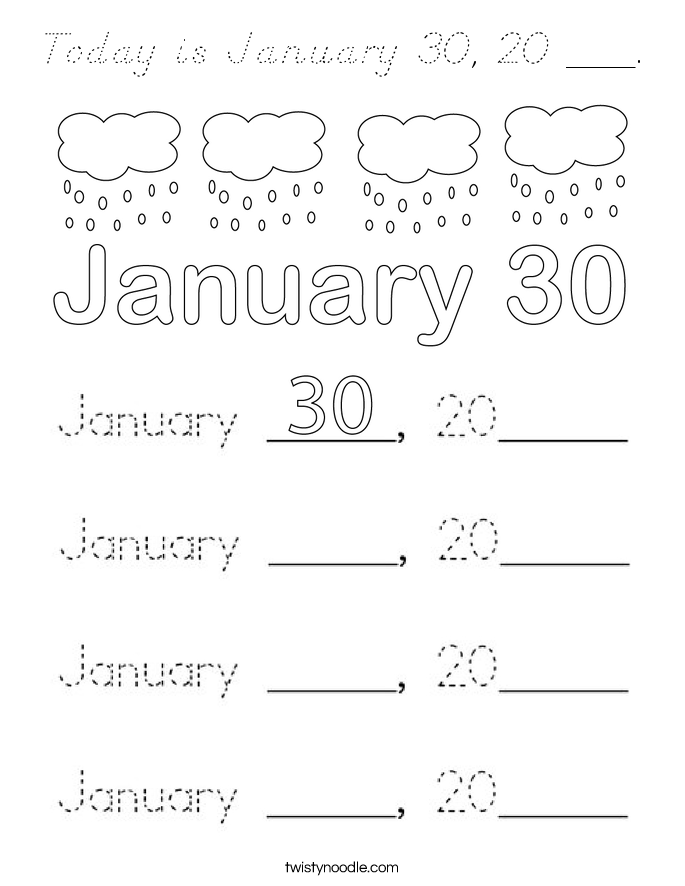 Today is January 30, 20 ___. Coloring Page