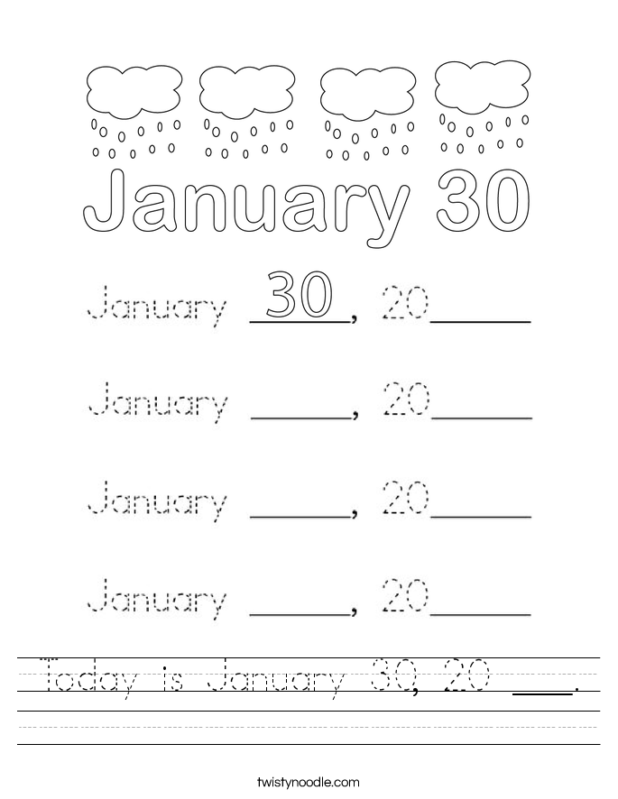 Today is January 30, 20 ___. Worksheet