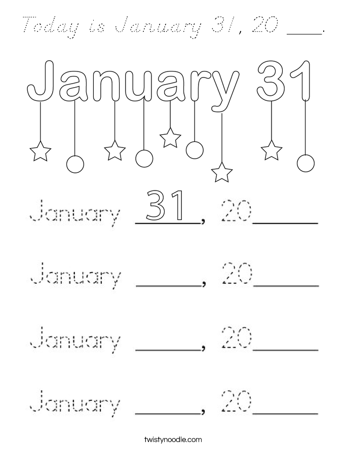 Today is January 31, 20 ___. Coloring Page