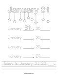 Today is January 31, 20 ___. Worksheet